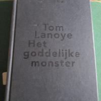 Tom Lanoye  -  Het Goddelijke Monster