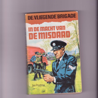 De vliegende brigade : in de macht v.d. misdaad (Jan Postma)