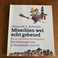 Misschien wel echt gebeurd ( Annie M.G. Schmidt ) 43 sprookj