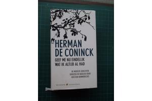 Herman De Coninck -Geef me nu eindelijk wat ik altijd al had