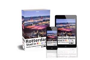'Rotterdam, Stad in Kleur, Kunst, Cultuur en Architectuur'