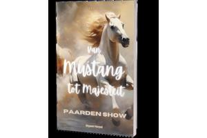 Van mustang tot Majesteit  (Paarden Show)