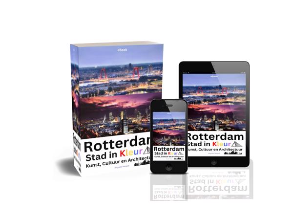 'Rotterdam, Stad in Kleur, Kunst, Cultuur en Architectuur'