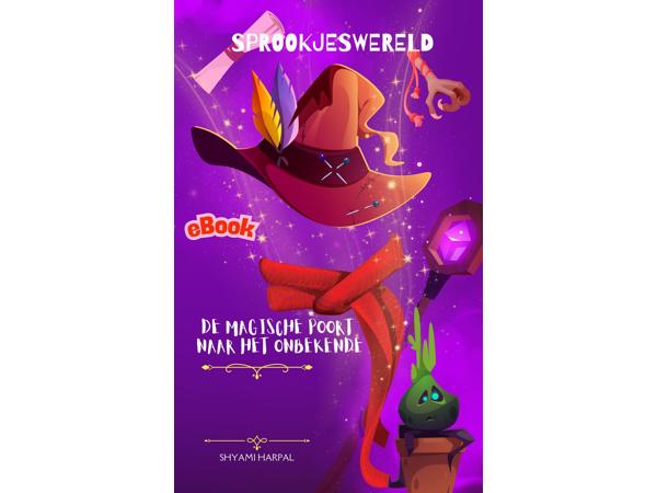 Sprookjeswereld, 'De Magische Poort naar het Onbekende'